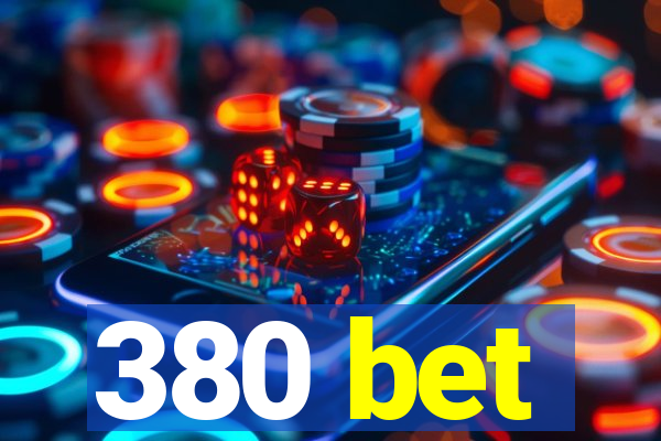 380 bet